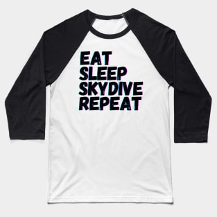 Eat Sleep Skydive Repeat Baseball T-Shirt